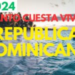 Cómo es el costo de vida en la República Dominicana en 2024