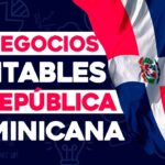 Oportunidades de negocios rentables en República Dominicana