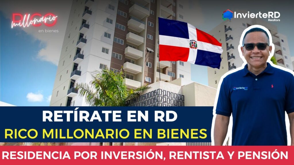 por que obtener residencia en republica dominicana por inversion pension o rentista