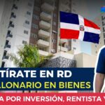 Por qué obtener residencia en República Dominicana por inversión, pensión o rentista